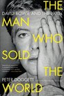 The Man Who Sold the World David Bowie and the 1970s