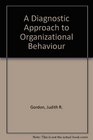 A Diagnostic Approach to Organizational Behaviour