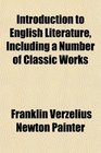 Introduction to English Literature Including a Number of Classic Works With Notes