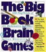 The Big Book of Brain Games 1000 PlayThinks of Art Mathematics  Science