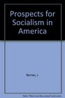 Prospects for Socialism in America