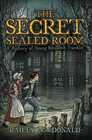 The Secret of the Sealed Room A Mystery of Young Benjamin Franklin