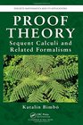 Proof Theory Sequent Calculi and Related Formalisms
