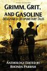 Grimm Grit and Gasoline Dieselpunk and Decopunk Fairy Tales