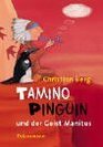 Tamino Pinguin und der Geist Manitus