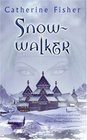Snow-Walker: The Snow-Walker's Son / The Empty Hand / The Soul Thieves (Snow Walker, Bks 1-3)