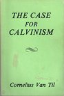 The Case For Calvinism