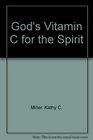 God's Vitamin C for the Spirit