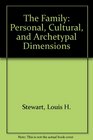 The Family Personal Cultural and Archetypal Dimensions