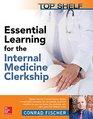Top Shelf Essential Learning for the Internal Medicine Clerkship
