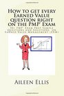 How to get every Earned Value question right on the PMP® Exam: 50+ PMP® Exam Prep Sample Questions and Solutions  on Earned Value Management (EVM) (PMP Exam Prep Simplified) (Volume 1)