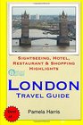 London Travel Guide Sightseeing Hotel Restaurant  Shopping Highlights