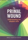 Primal Wound Understanding the Adopted Child
