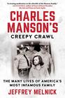 Charles Manson's Creepy Crawl The Many Lives of America's Most Infamous Family