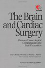 Brain and Cardiac Surgery Causes of Neurological Complications and Their Prevention