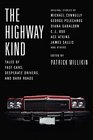The Highway Kind Tales of Fast Cars Desperate Drivers and Dark Roads