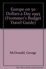 Frommer's Budget Travel Guide Europe on 50 a Day 1995