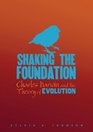 Shaking the Foundation Charles Darwin and the Theory of Evolution
