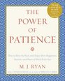 The Power of Patience  How to Slow the Rush and Enjoy More Happiness Success and Peace of Mind Every Day