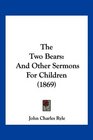 The Two Bears And Other Sermons For Children