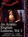 An ArabicEnglish Lexicon  Vol I Derived from the best and the most copious Eastern sources