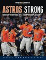Astros Strong Houston's Historic 2017 Championship Season