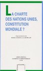 La Charte Des Nations Unies Constitution Mondiale