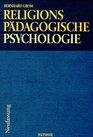 Religionspdagogische Psychologie des Kleinkind Schul und Jugendalters