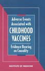 Adverse Events Associated with Childhood Vaccines Evidence Bearing on Casuality
