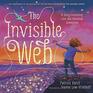 The Invisible Web A Story Celebrating Love and Universal Connection
