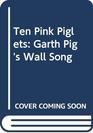 Ten Pink Piglets Garth Pigs Wall Song