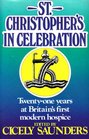 St Christopher's in Celebration Twenty One Years at Britain's First Modern Hospice