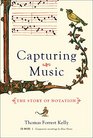 Capturing Music The Story of Notation