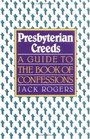 Presbyterian Creeds A Guide to the Book of Confessions