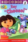 Say Cheese! (Dora the Explorer) (Ready-to-Read, Level 1)