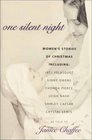 One Silent Night  Women's Stories of Christmas