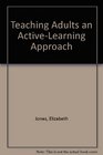 Teaching Adults an ActiveLearning Approach