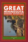 Great Minnesota Weekend Adventures