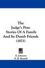 The Judge's Pets Stories Of A Family And Its Dumb Friends