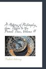A History of Philosophy from Thales to the Present Time Volume II