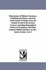 Illustrations of Biblical Literature Exhibiting the History and Fate of the Sacred Writings From the Earliest Period to the Present Century including  Scholars by Rev James townley vol 2