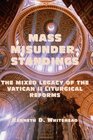 Mass Misunderstandings The Mixed Legacy of the Vatican II liturgical Reforms