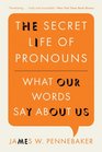 The Secret Life of Pronouns What Our Words Say About Us