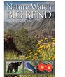 Nature Watch Big Bend A Seasonal Guide