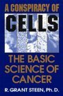 A Conspiracy of Cells The Basic Science of Cancer