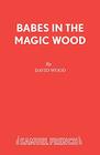 Babes in the Magic Wood Libretto