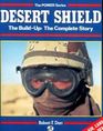 Desert Shield: The Build-Up : The Complete Story