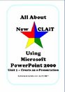All About New CLAiT Using Microsoft PowerPoint 2000 Unit 5  Create an EPresentation