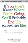 If You Don't Know Where You're Going, You'll Probably End Up Somewhere Else: Finding a Career and Getting a Life