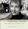 Forever Young Photographs of Bob Dylan